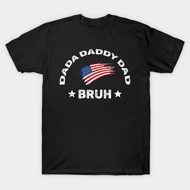 Dada Daddy Dad Bruh Retro Vintage Funny 2023 Fathers Day T-Shirt by c o m e t™